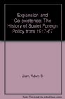 Expansion and Coexistence The History of Soviet Foreign Policy from 191767