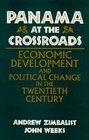 Panama at the Crossroads Economic Development and Political Change in the Twentieth Century