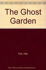 The Ghost Garden