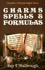 Charms, Spells, and Formulas (Llewellyn's Practical Magick)
