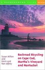 Backroad Bicycling on Cape Cod Martha's Vineyard and Nantucket Second Edition