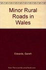 Minor Rural Roads in Wales