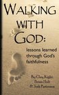 Walking with God lessons learned through God's faithfulness