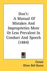 Don't A Manual Of Mistakes And Improprieties More Or Less Prevalent In Conduct And Speech