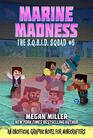 Marine Madness: An Unofficial Minecrafters Graphic Novel for Fans of the Aquatic Update (6) (The S.Q.U.I.D. Squad)