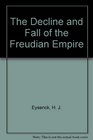 The Decline and Fall of the Freudian Empire