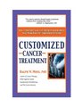 Customized Cancer Treatment How a Powerful Lab Test Predicts Which Drugs Will Work for Youand Which to Avoid