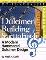 Do-It-Yourself Dulcimer Building Start To Finish