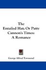 The Entailed Hat Or Patty Cannon's Times A Romance