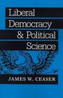 Liberal Democracy and Political Science
