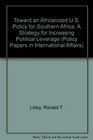 Toward an Africanized US Policy for Southern Africa A Strategy for Increasing Political Leverage