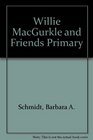 Willie MacGurkle and Friends Big Book