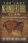 The Last Neanderthal Clan: Raka of the Last Neanderthal Clan