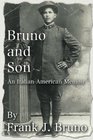 Bruno and Son An ItalianAmerican Memoir