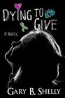 Dying to Give A Novel