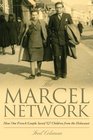 The Marcel Network How One French Couple Saved 527 Children from the Holocaust