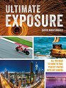 Ultimate Exposure All You Need to Know to Take Perfect Photos with any Camera