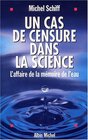 Un cas de censure dans la science L'affaire de la memoire de l'eau