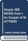 Simple Sermons From the Gospel of Matthew