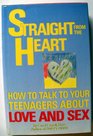Straight from the heart How to talk to your teenagers about love and sex