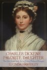 Charles Dickens' Favorite Daughter The Life Loves and Art of Katey Dickens Perugini
