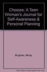 Choices A Teen Woman's Journal for SelfAwareness  Personal Planning