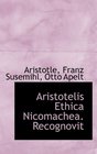 Aristotelis Ethica Nicomachea Recognovit