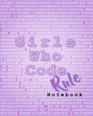 Girls Who Code Rule Notebook Lavender  100 Pages