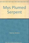 Mys Plumed Serpent