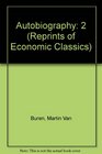 The Autobiography of Martin Van Buren (Reprints of Economic Classics)
