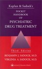 Kaplan and Sadock's Pocket Handbook of Psychiatric Drug Treatment