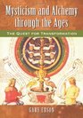 Mysticism and Alchemy Through the Ages The Quest for Transformation