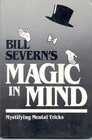 Bill Severn's Magic in Mind Mystifying Mental Tricks