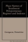 Place Names of Southwest Peloponnesus Register and Indexes