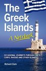 The Greek Islands  A Notebook Occasional journeys through Crete Corfu Rhodes and other islands