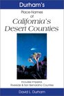 Durham's Place Names of California's Desert Counties Includes Imperial Riverside  San Bernadino Counties