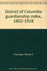 District of Columbia guardianship index 18021928