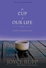 The Cup of Our Life A Guide to Spiritual Growth