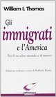 Gli immigrati e l'America Tra il vecchio mondo e il nuovo