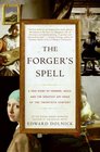 The Forger's Spell A True Story of Vermeer Nazis and the Greatest Art Hoax of the Twentieth Century