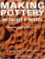 Making Pottery Without a Wheel