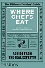 Where Chefs Eat A Guide to Chefs' Favourite Restaurants