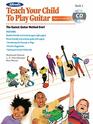 Alfred's Teach Your Child to Play Guitar Bk 1 The Easiest Guitar Method Ever Book  CD