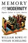 Memory and Modernity Popular Culture in Latin America