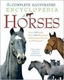 The Complete Illustrated Encyclopedia of Horses