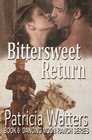 Bittersweet Return Book 3 Dancing Moon Ranch Series