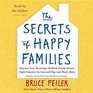 The Secrets of Happy Families Improve Your Mornings Rethink Family Dinner Fight Smarter Go Out and Play  and Much More Library Edition