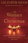 The Women of Christmas Experience the Season Afresh with Elizabeth Mary and Anna