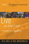 Live as Jesus Lived Transformed Character