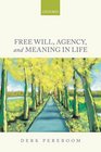 Free Will Agency and Meaning in Life
